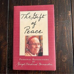 The Gift of Peace Personal Reflections by Cardinal Joseph Bernardina